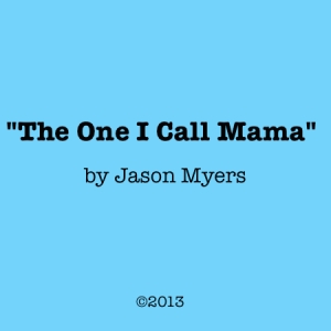 The One I Call Mama